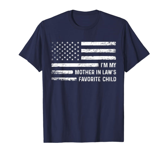 I'm My Mother in Law's Favorite Child USA Flag Funny Parent T-Shirt