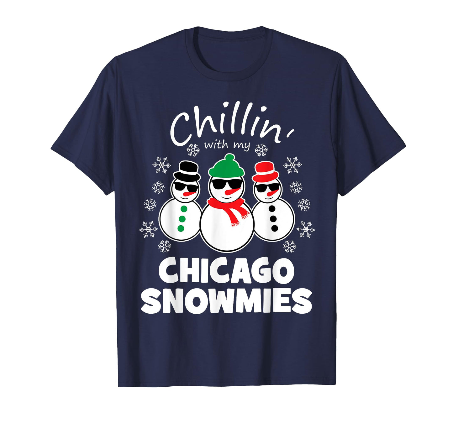 Chillin With My Chicago Snowmies Funny Christmas T-Shirt