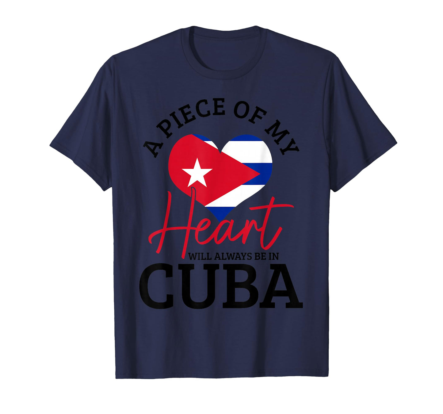 A Peace Of My Heart Will Always In Cuba Cuban Flag Pride T-Shirt