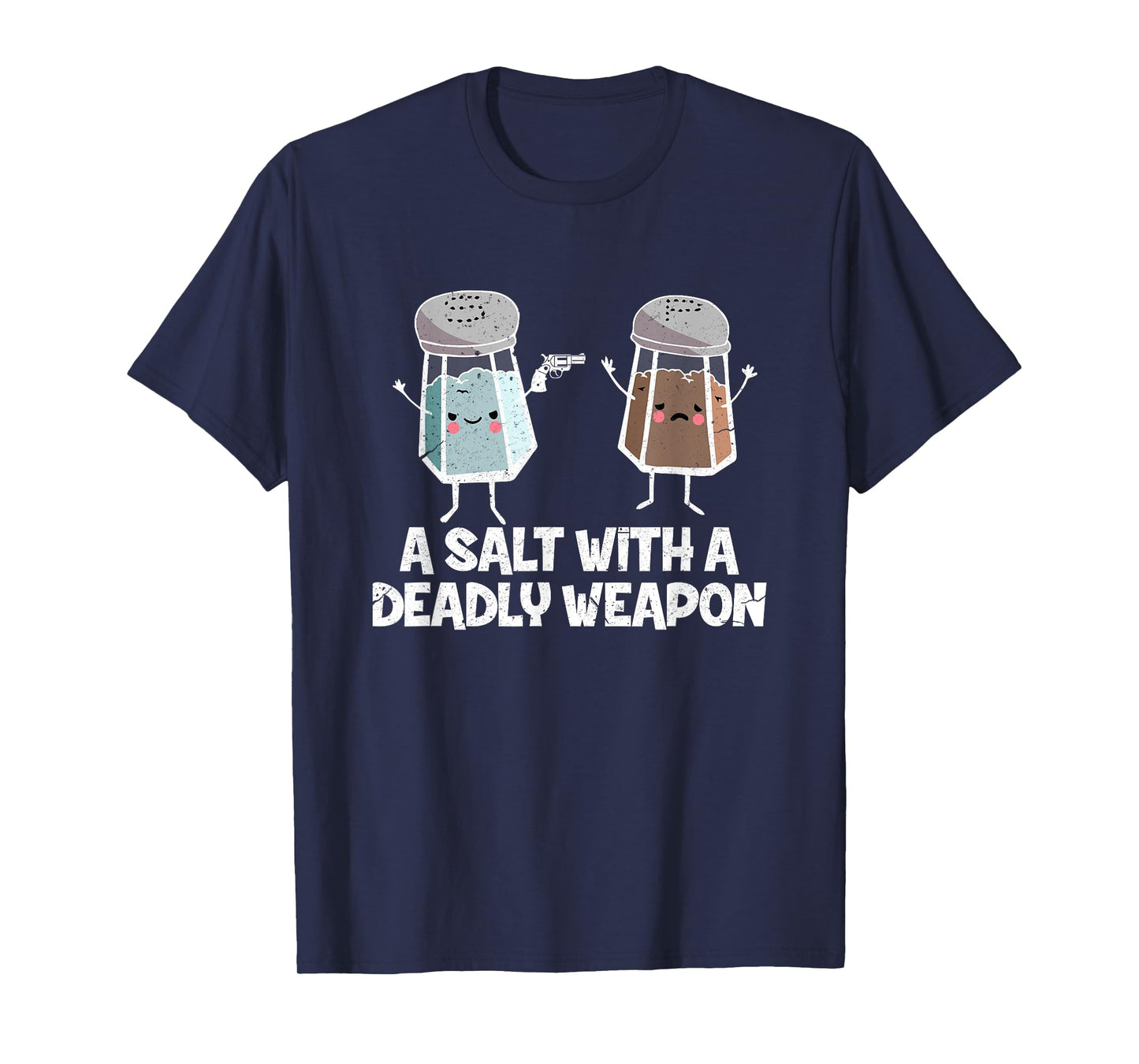 A Salt with a Deadly Weapon Funny Food Pun Gun Kawaii Foodie T-Shirt