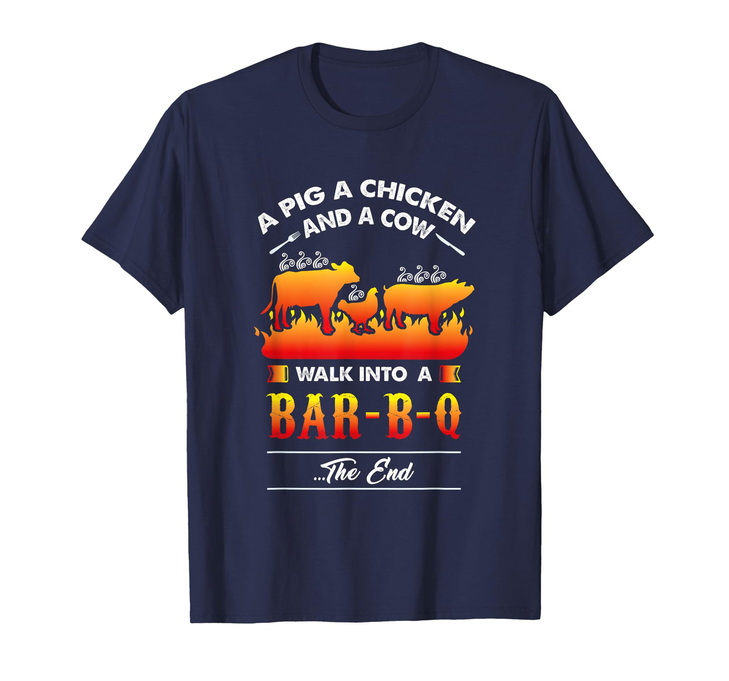 A Pig, A Chicken, And A Cow Walk Into A Barbecue Bar-B-Q T-Shirt