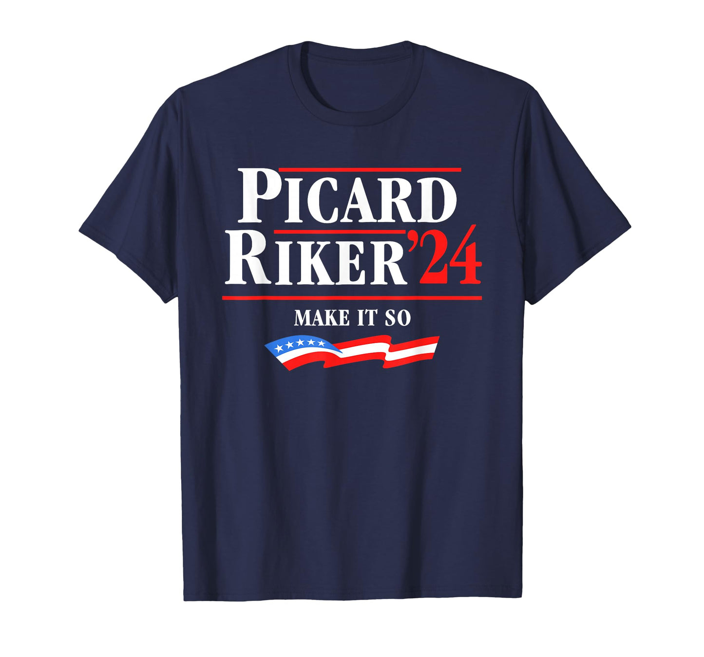 Picard Riker 2024 Make It So American Flag Funny Political T-Shirt