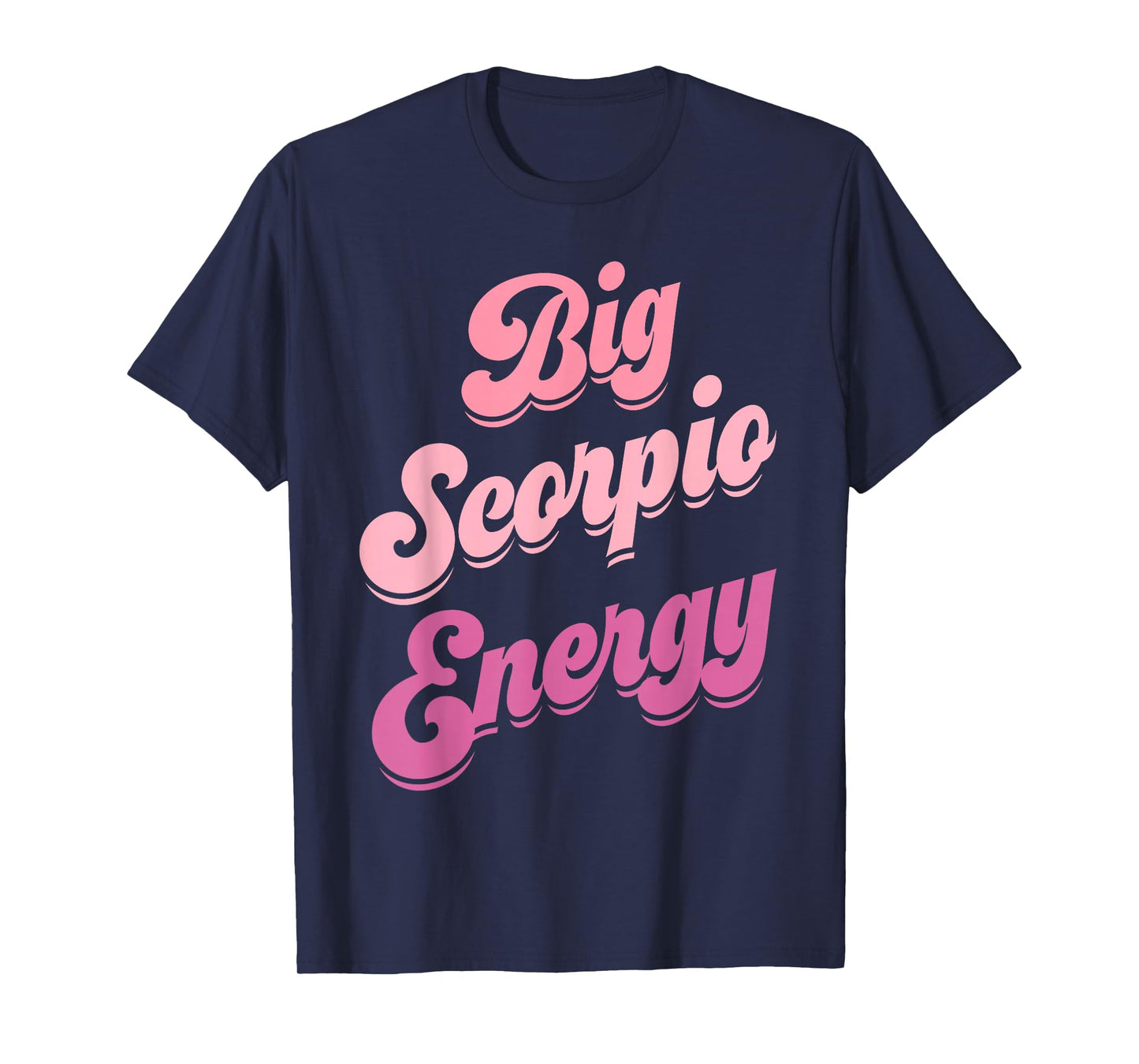 Big Scorpio Energy Scorpio Shirts for Women Zodiac Sign T-Shirt