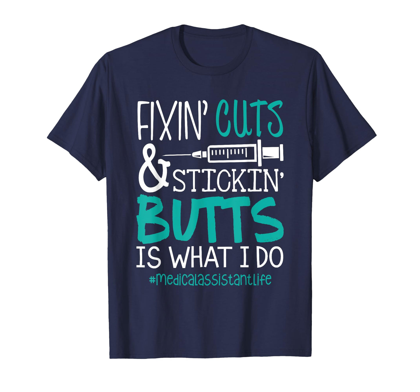 CMA T Shirts | Fix Cuts Stickin Butts Medical Assistant T-Shirt