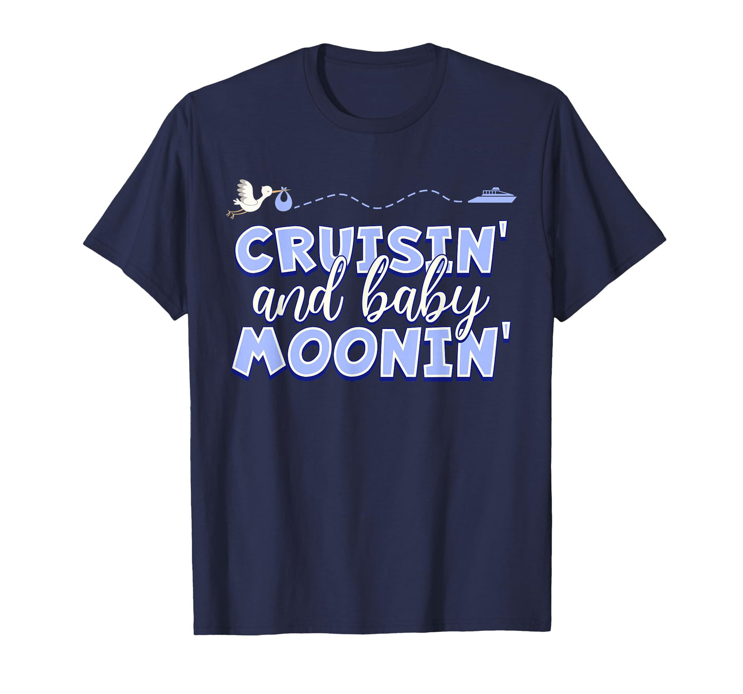 BABYMOON Cruise, Cruisin and Baby Moonin' Blue T-Shirt