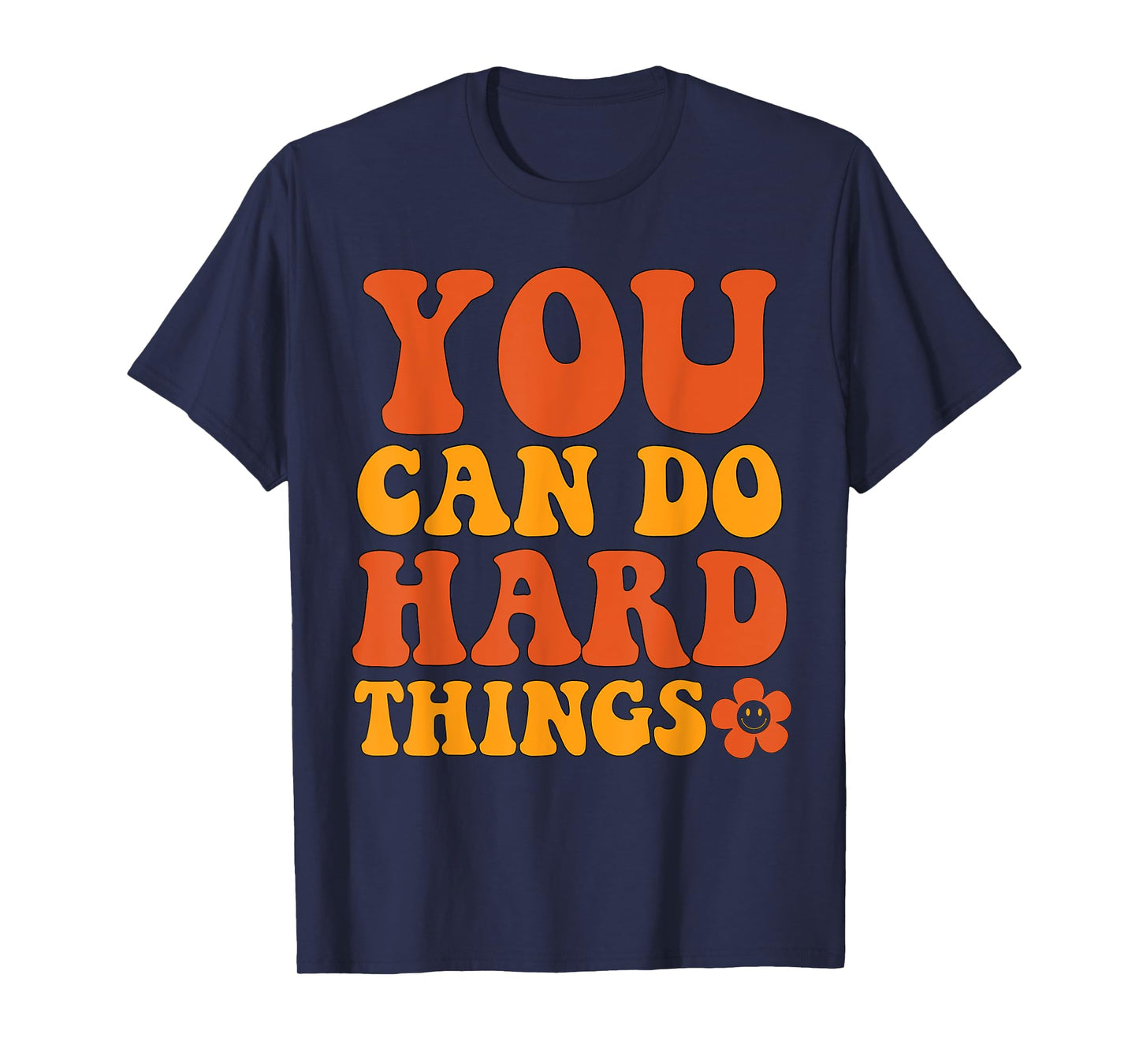 "You Can Do Hard Things" Motivational Graphic T-Shirt