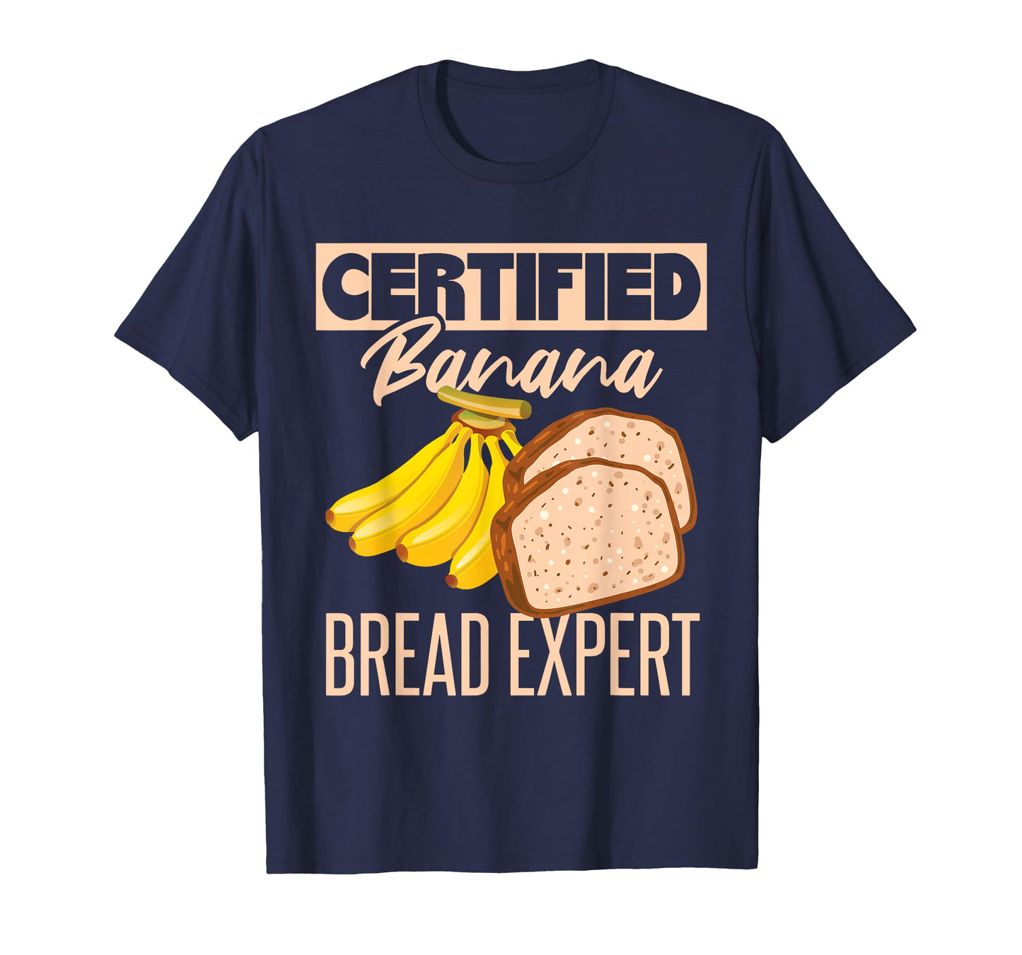 Certified Banana Bread Expert T-Shirt