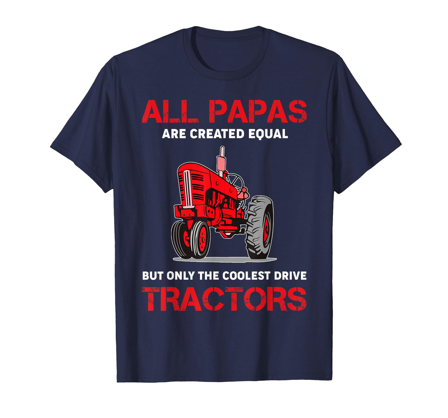 All Papas Are Created Equal Only The Coolest Drive Tractors T-Shirt