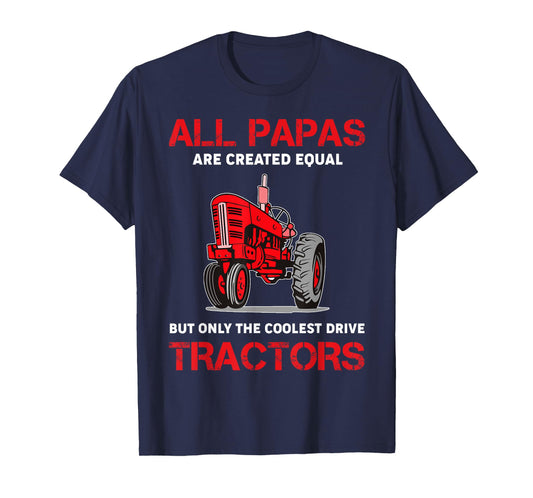 All Papas Are Created Equal Only The Coolest Drive Tractors T-Shirt