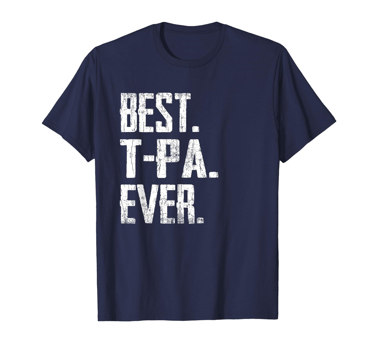 Best T-Pa Ever - Father tee T-Shirt
