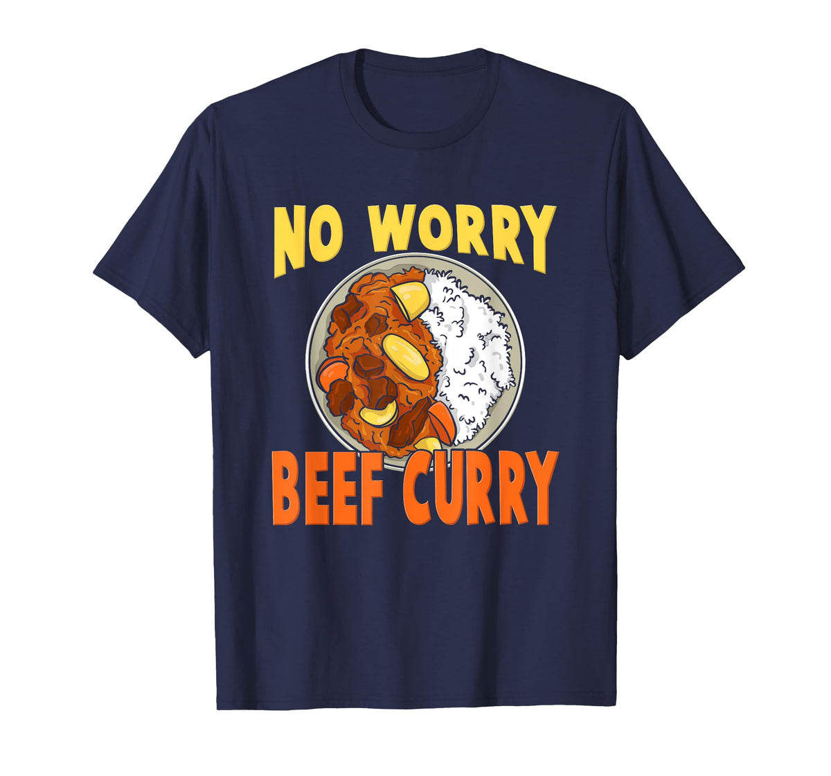 No Worry Beef Curry - Hawaiian Pidgin Funny Spicy Curry Beef T-Shirt