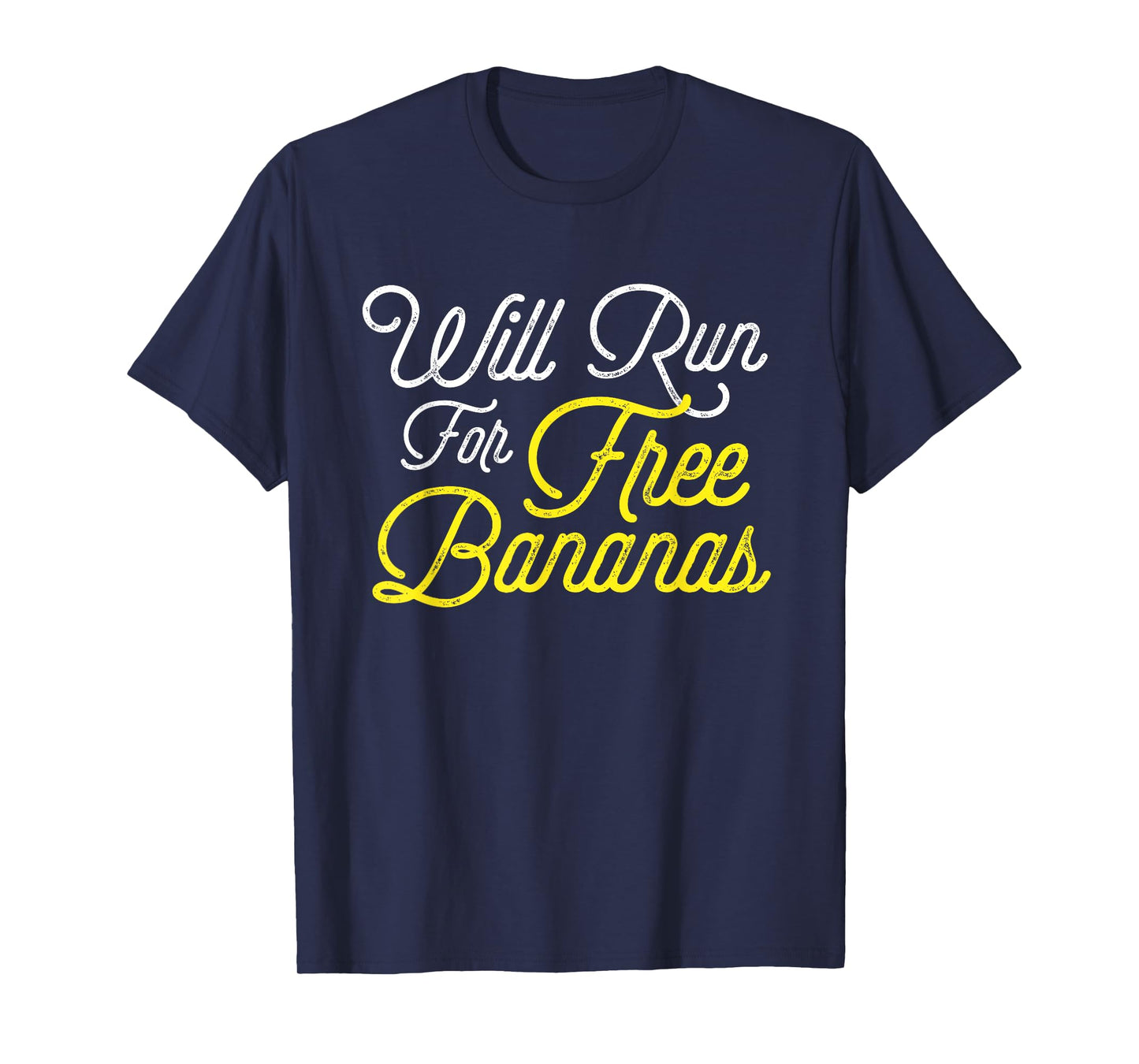 Will Run For Free Bananas - Funny Running Tshirt T-Shirt