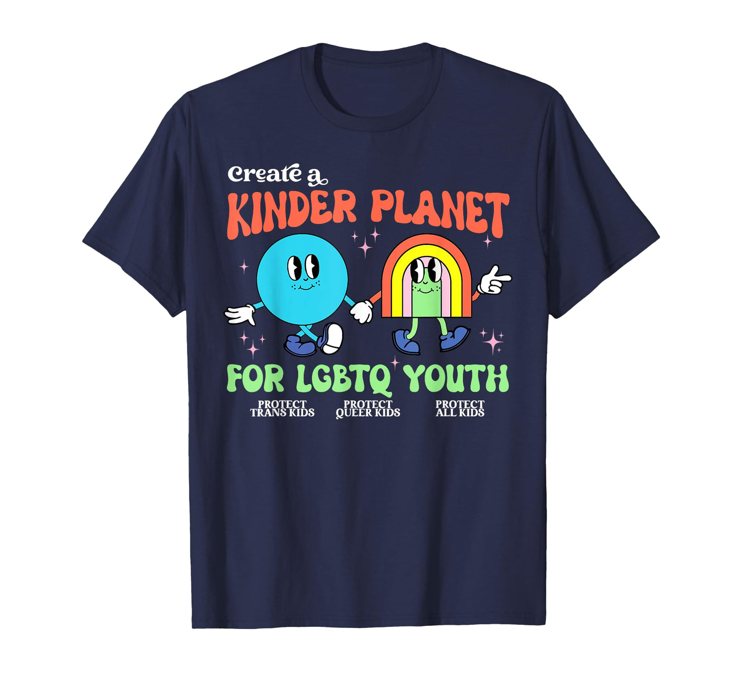 Create A Kinder Planet LGBTQ Ally Protect Trans Kids LGBT T-Shirt