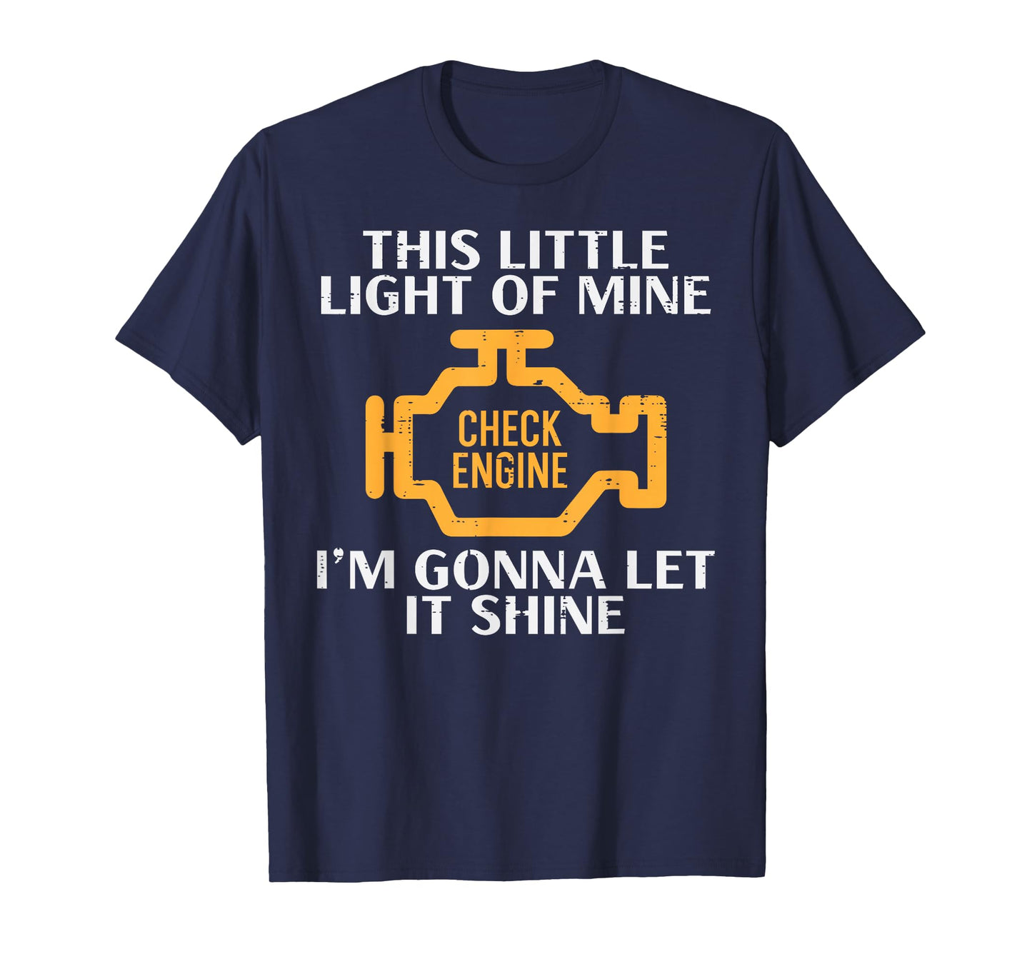 Check Engine Light Shine Funny Car Auto Mechanic Garage Men T-Shirt