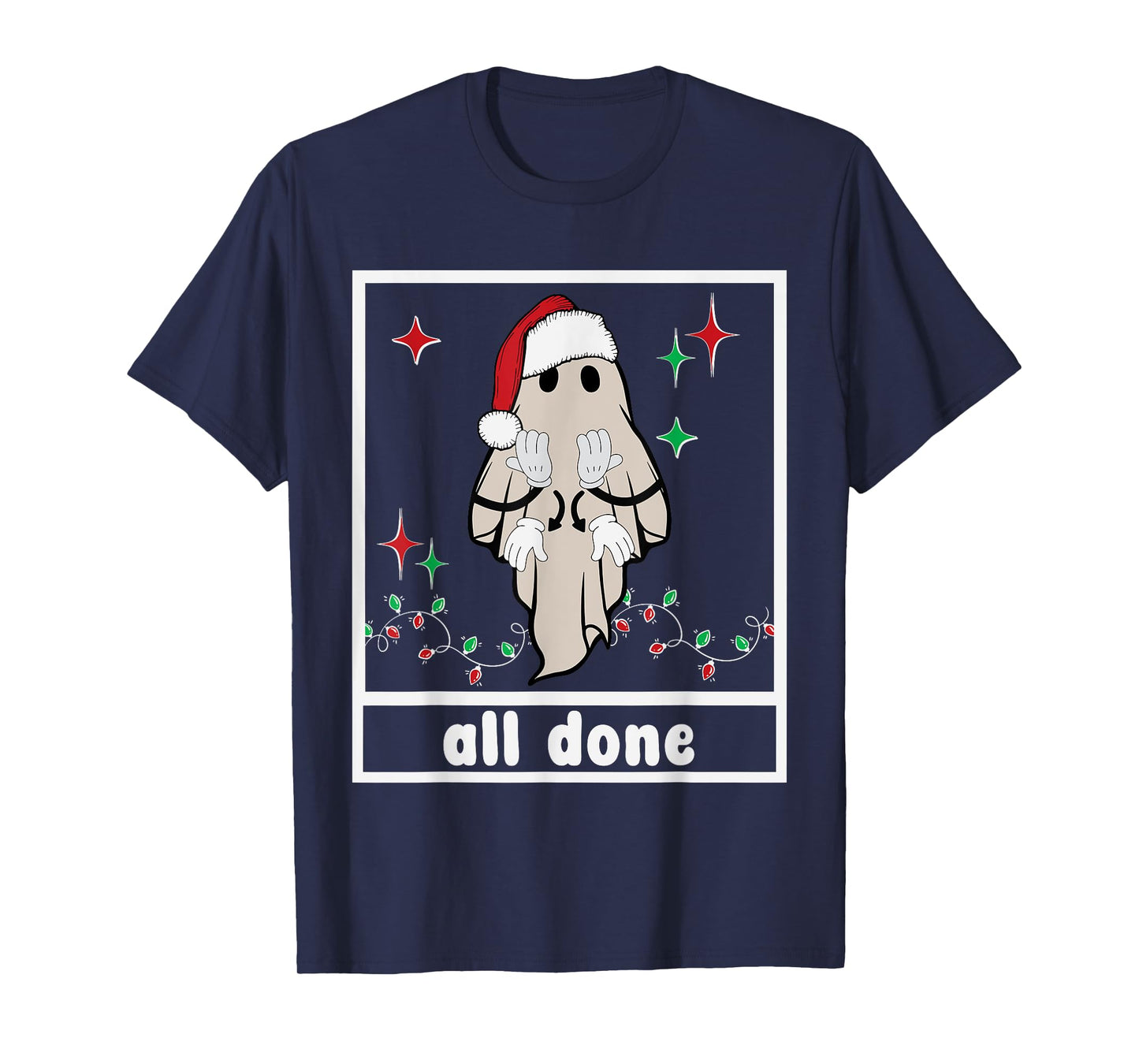 All Done Christmas Ghost Sign Language Speech Pathology Sped T-Shirt
