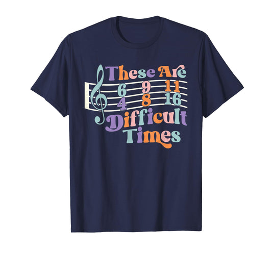 These Are Difficult Times Groovy Music Lover Musician T-Shirt