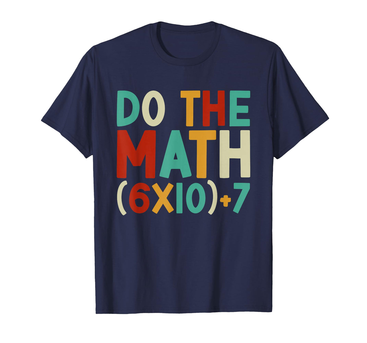 Do The Math 67 Meme 6 7 Six Seven Men Women Teacher 67 T-Shirt