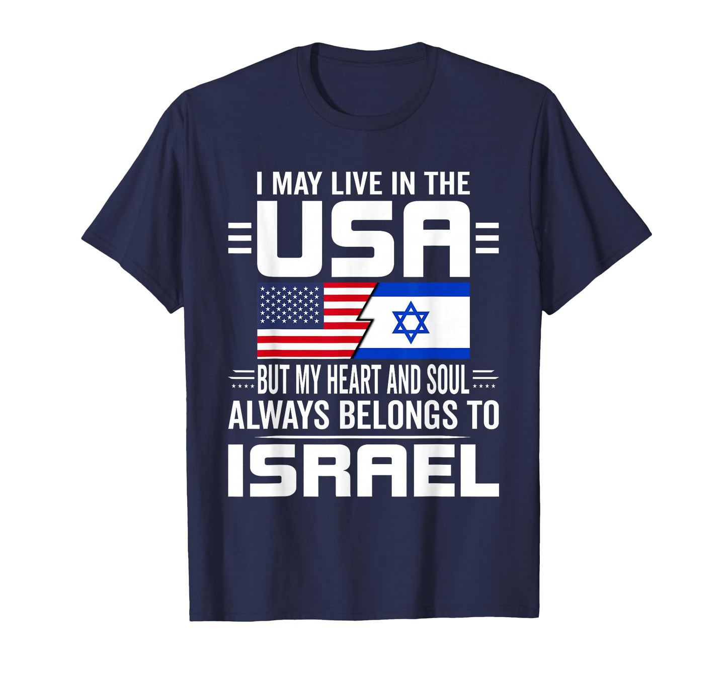 I May Live In USA But My Heart Always Belongs To Israel T-Shirt