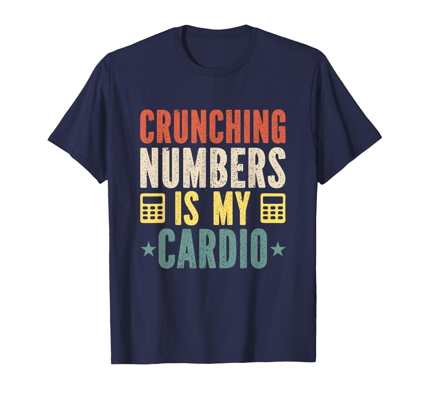 Crunching Numbers is My Cardio Funny Accounting Vintage T-Shirt