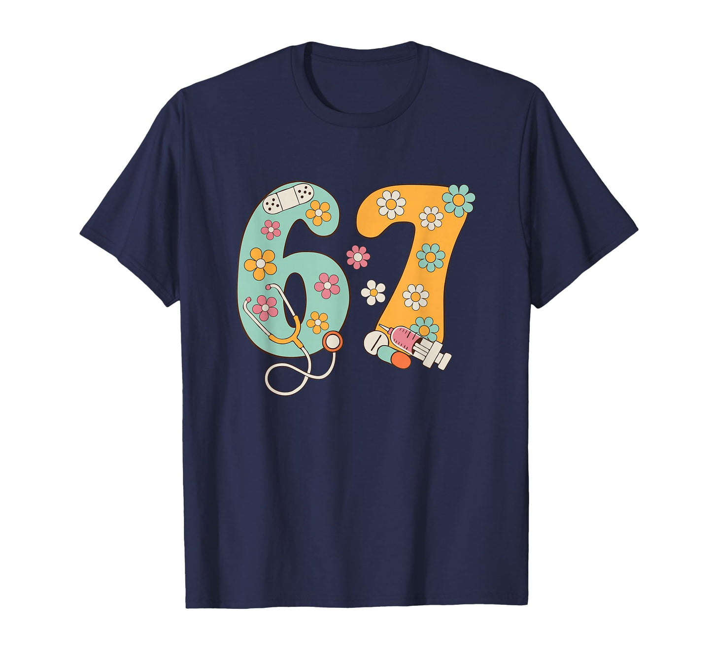 67 Shirt for Nurse 67 Meme Women Doctor Nursing Six Seven T-Shirt