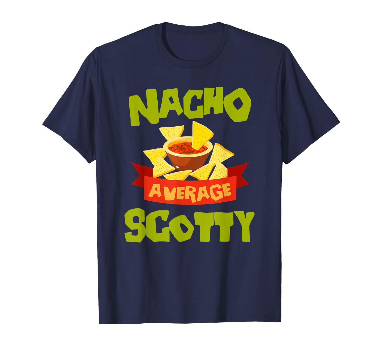 NACHO AVERAGE SCOTTY Funny Birthday Personalized Name Gift T-Shirt