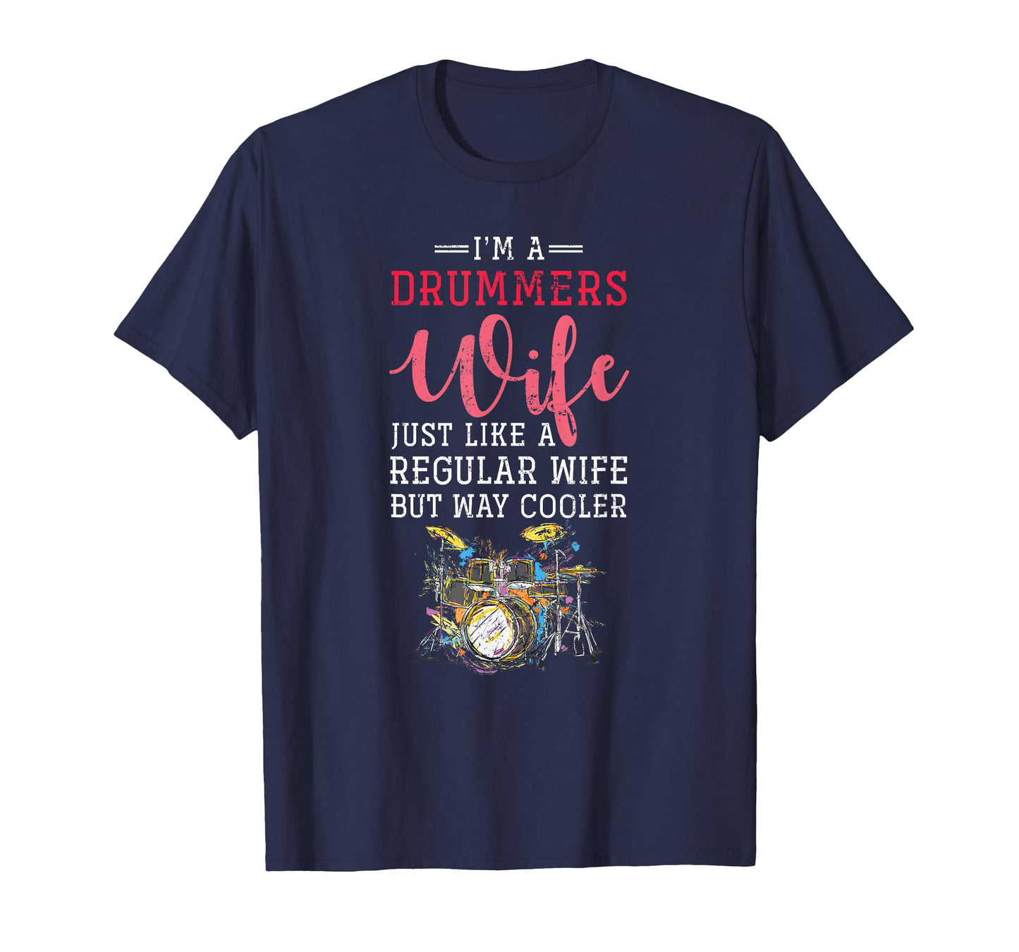 Im A Drummers Wife Drums T-Shirt