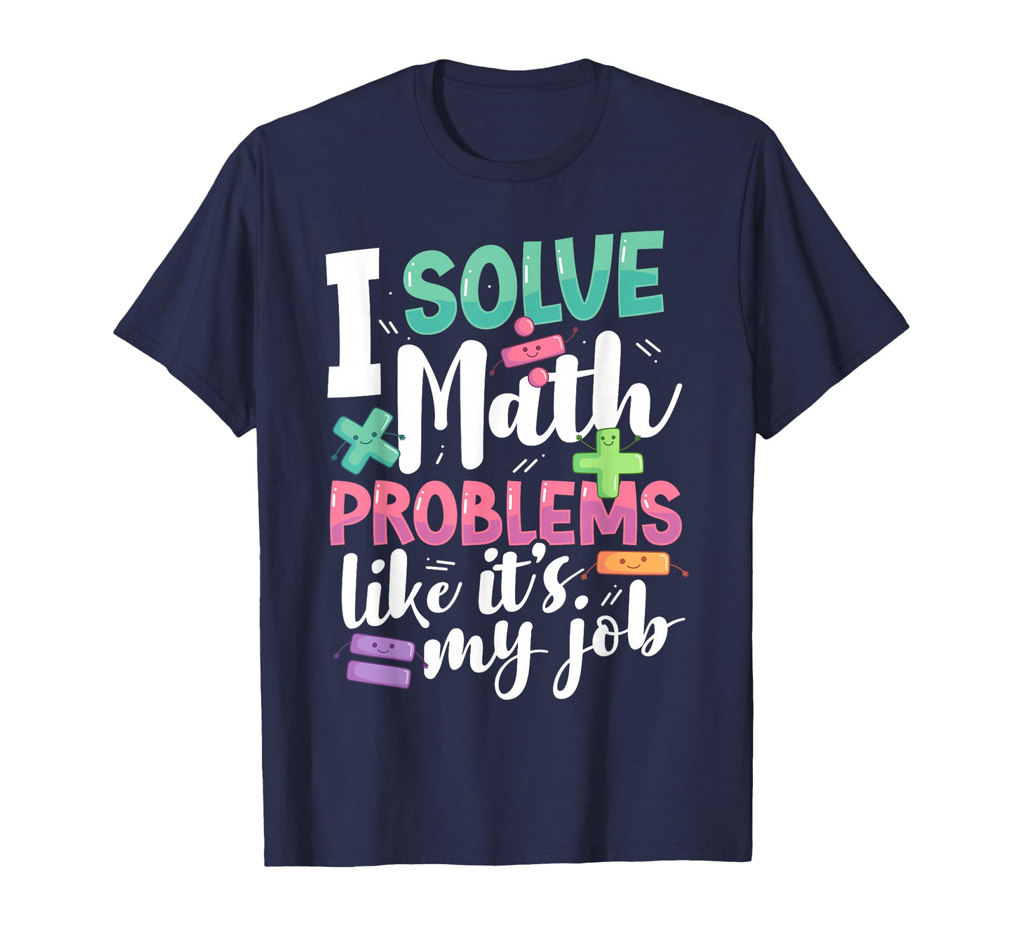 Math Teacher & Math Professor Humor Mathematician T-Shirt
