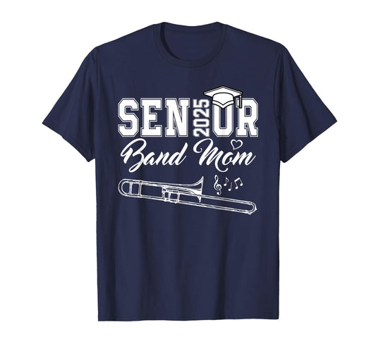 Senior Band Mom 2025 Marching Band Class Of 2025 Trombone T-Shirt