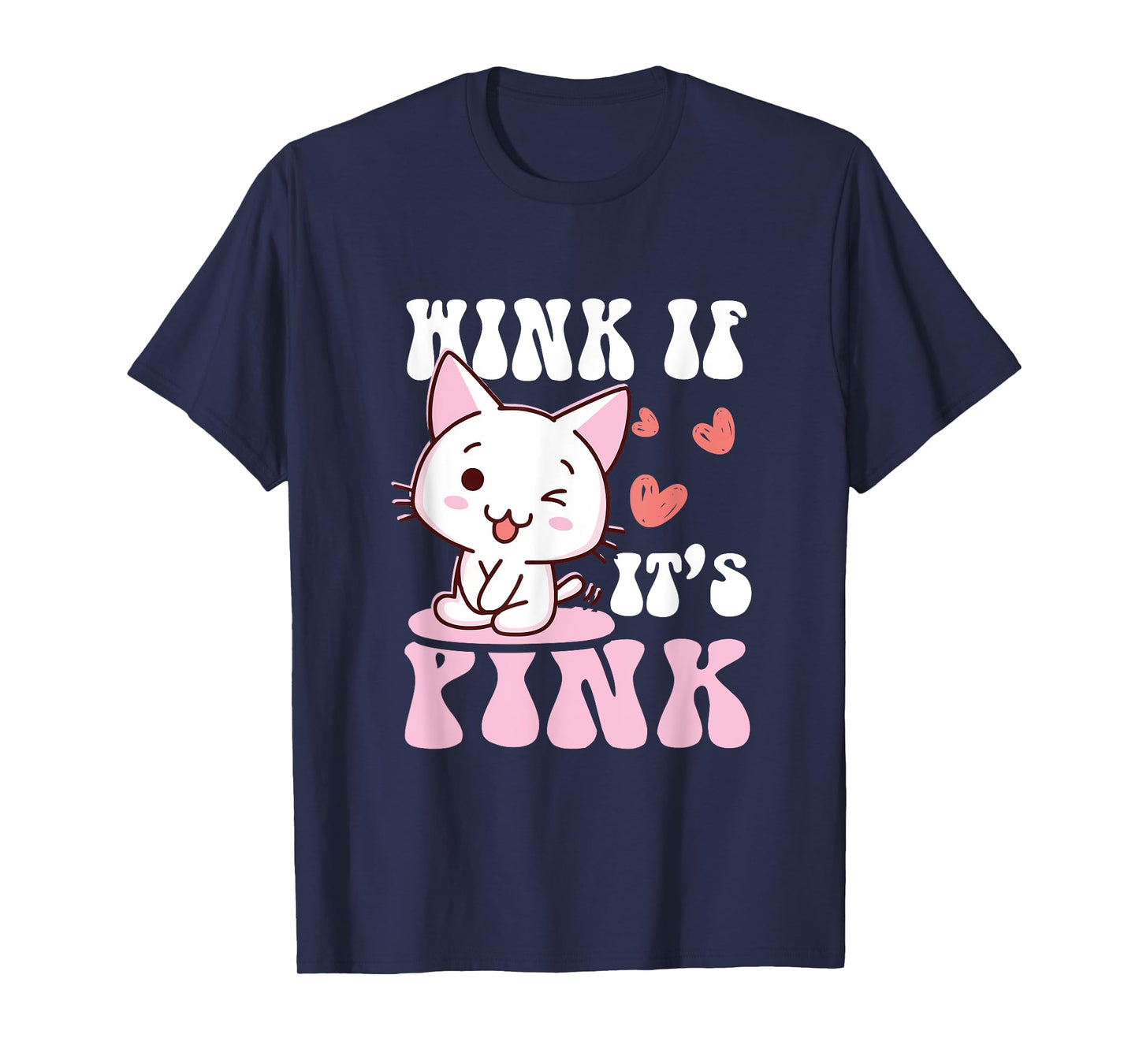 Cute Cat Cool Pink Wink If It's Pink Quote Funny Adult Humor T-Shirt