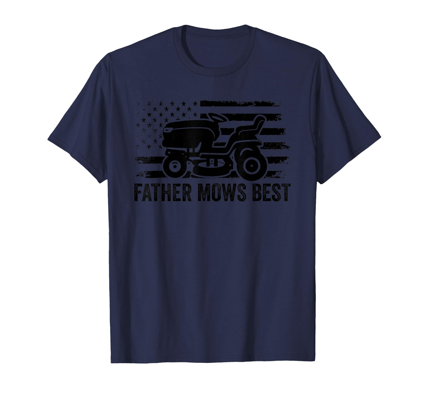 Father Mows Best Lawn Care Dad Mowing Patriotic Father's Day T-Shirt