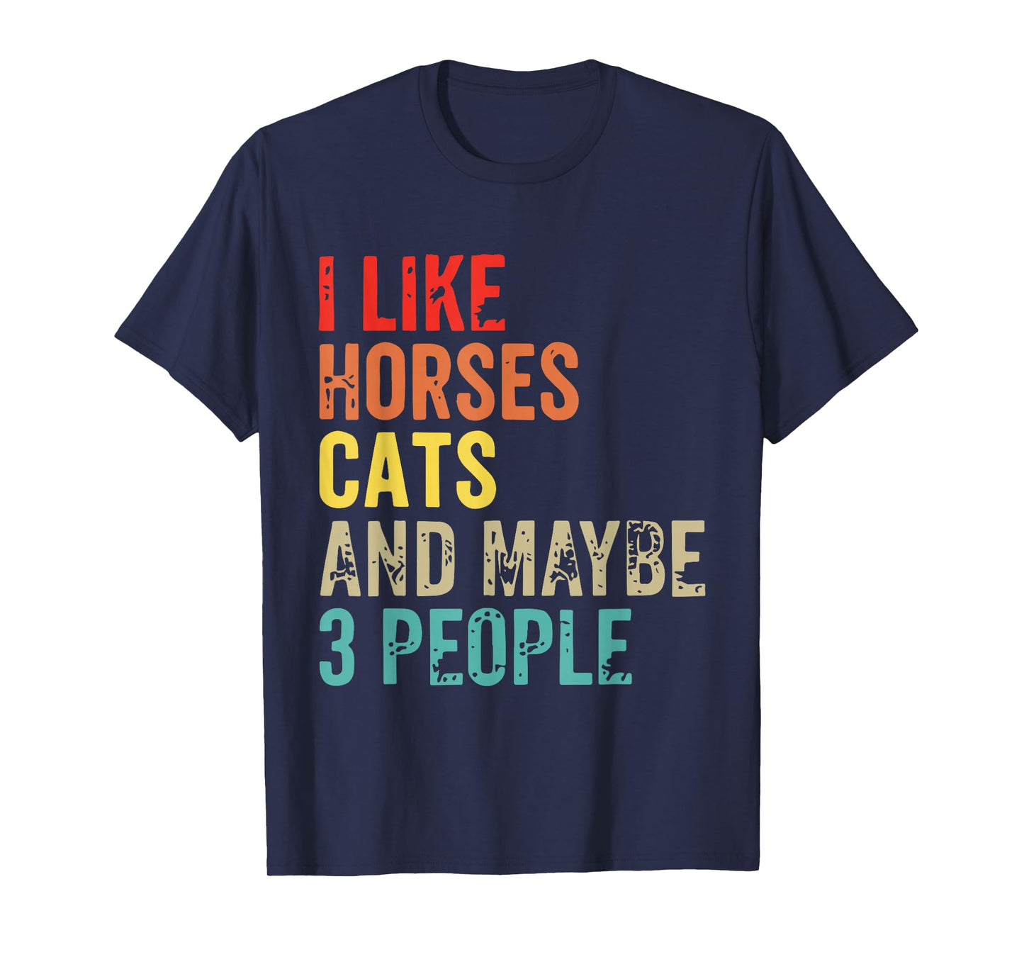 Vintage Retro I Like Horses Cats and Maybe 3 People Funny T-Shirt