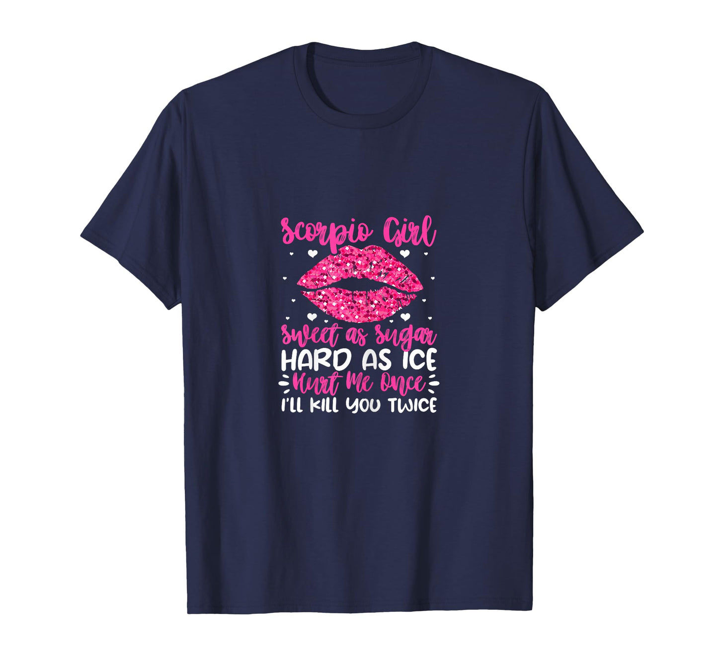 Scorpio Girl Sweet As Sugar Hard As Ice Scorpion Birthday T-Shirt