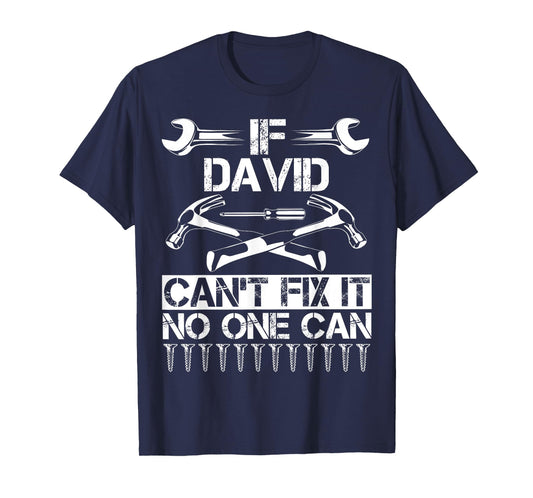 Custom Fathers Day Engineer Christmas Name For Men DAVID Fix It Funny Birthday Personalized Name Dad Gift Idea T-Shirt