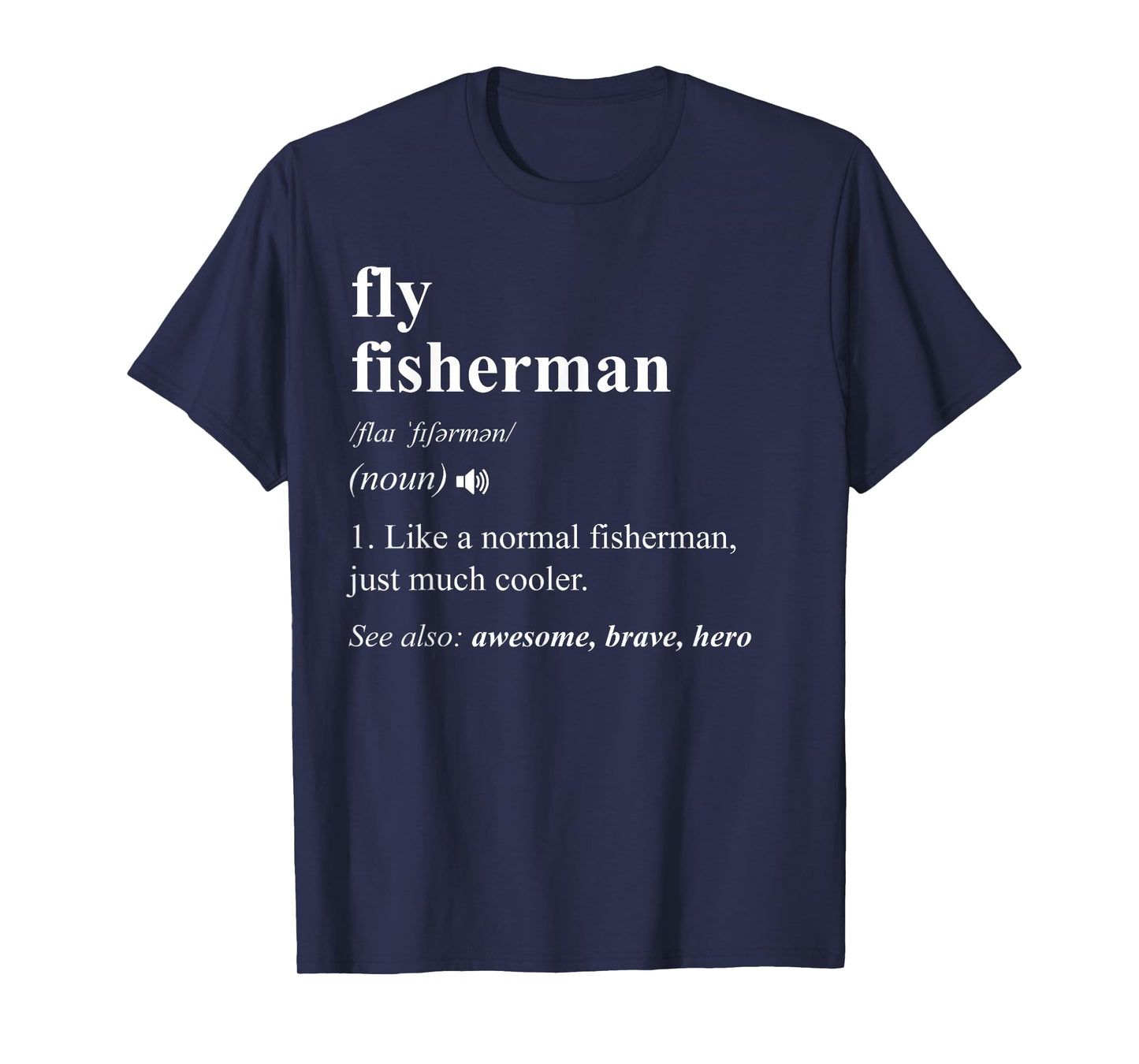 Fly Fisherman Definition Funny Fly Fishing T-Shirt