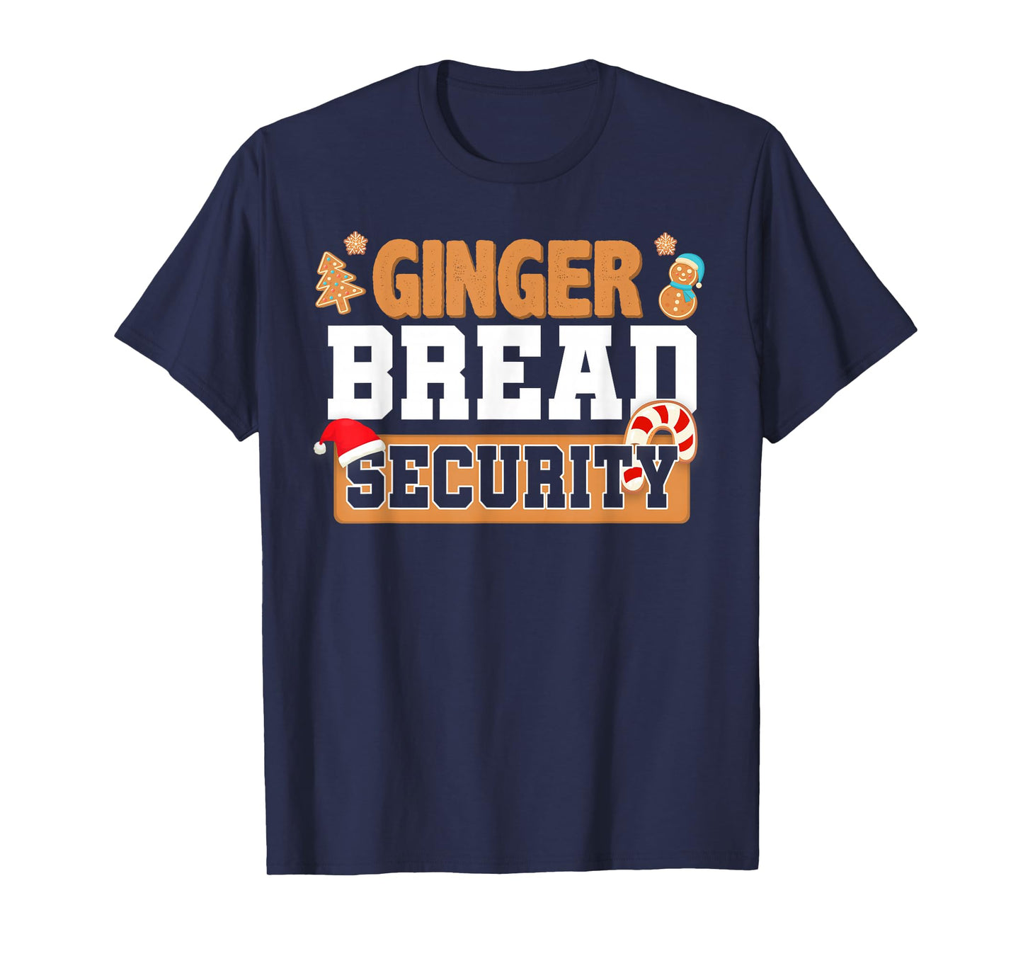 Christmas Ginger Bread Man Dads Cookie Baking Crew Security T-Shirt