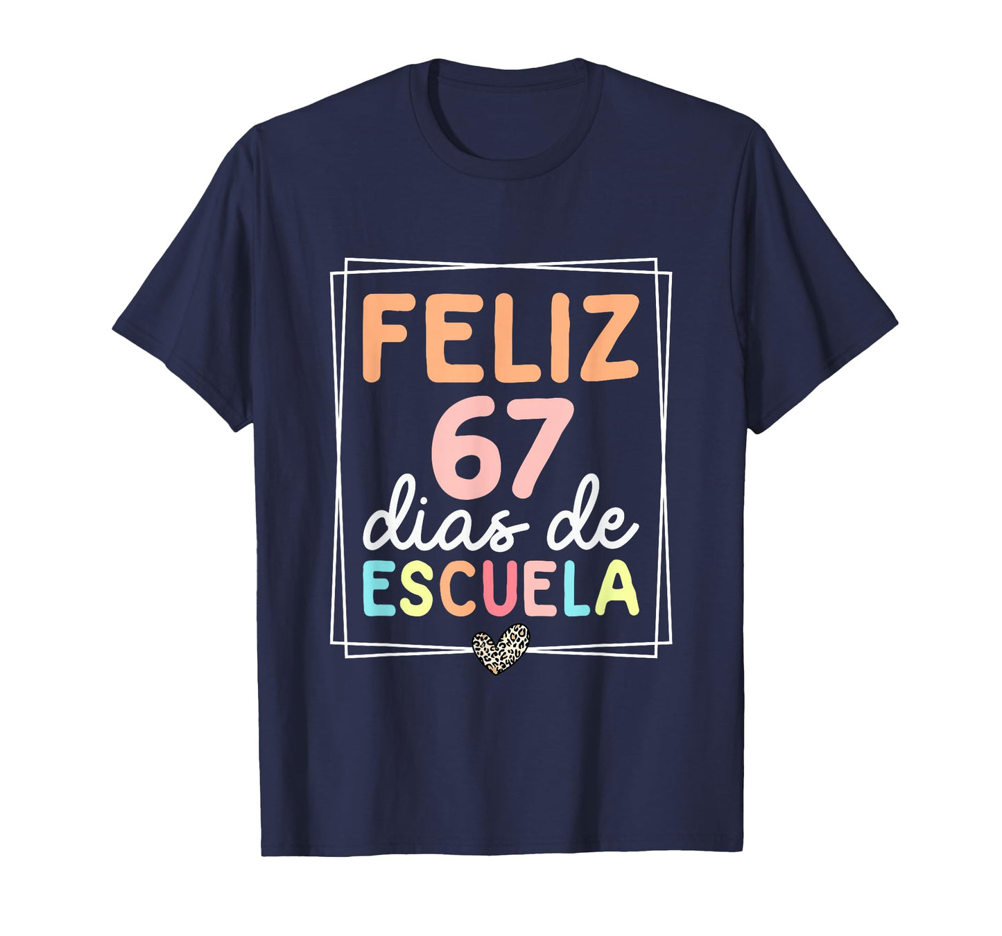 Feliz 67 Dias De Escuela Spanish Teacher 67 Days of School T-Shirt