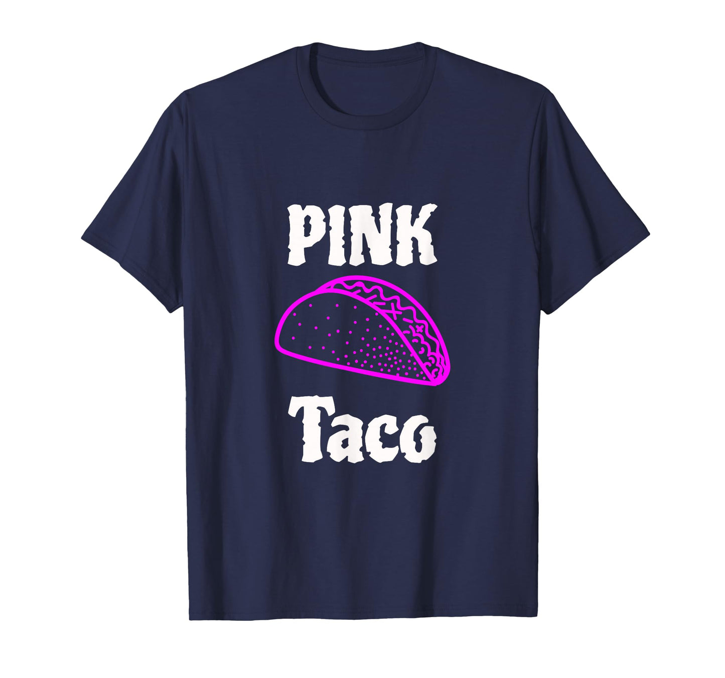 Pink Taco T-Shirt T-Shirt