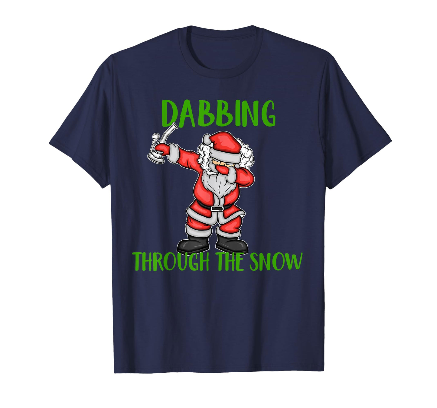 Dabbing Through The Snow Santa Marijuana Dab Rig T-Shirt