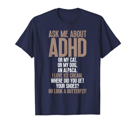 Ask Me About ADHD Funny Autism Awareness For Mental Health T-Shirt