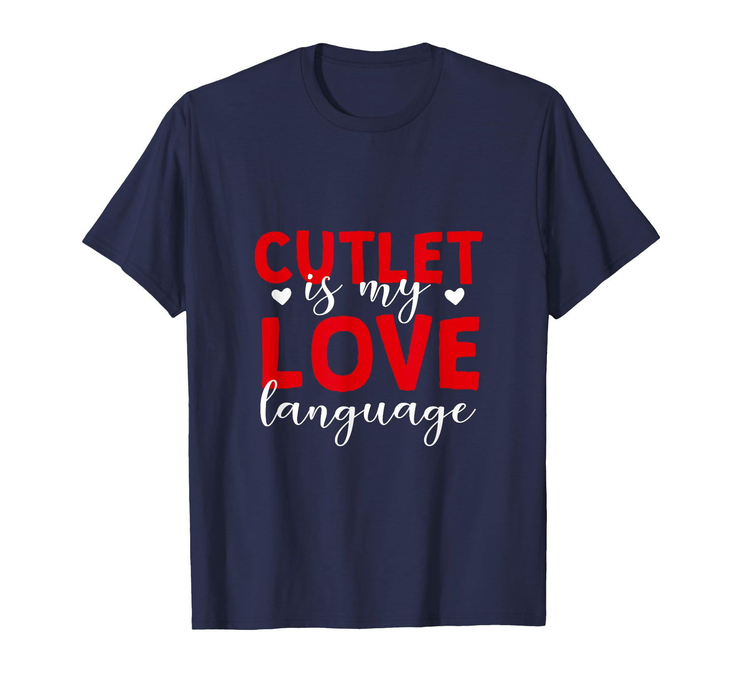 Cutlet is My Love Language Meat Lover Foodie Chicken Cutlet T-Shirt