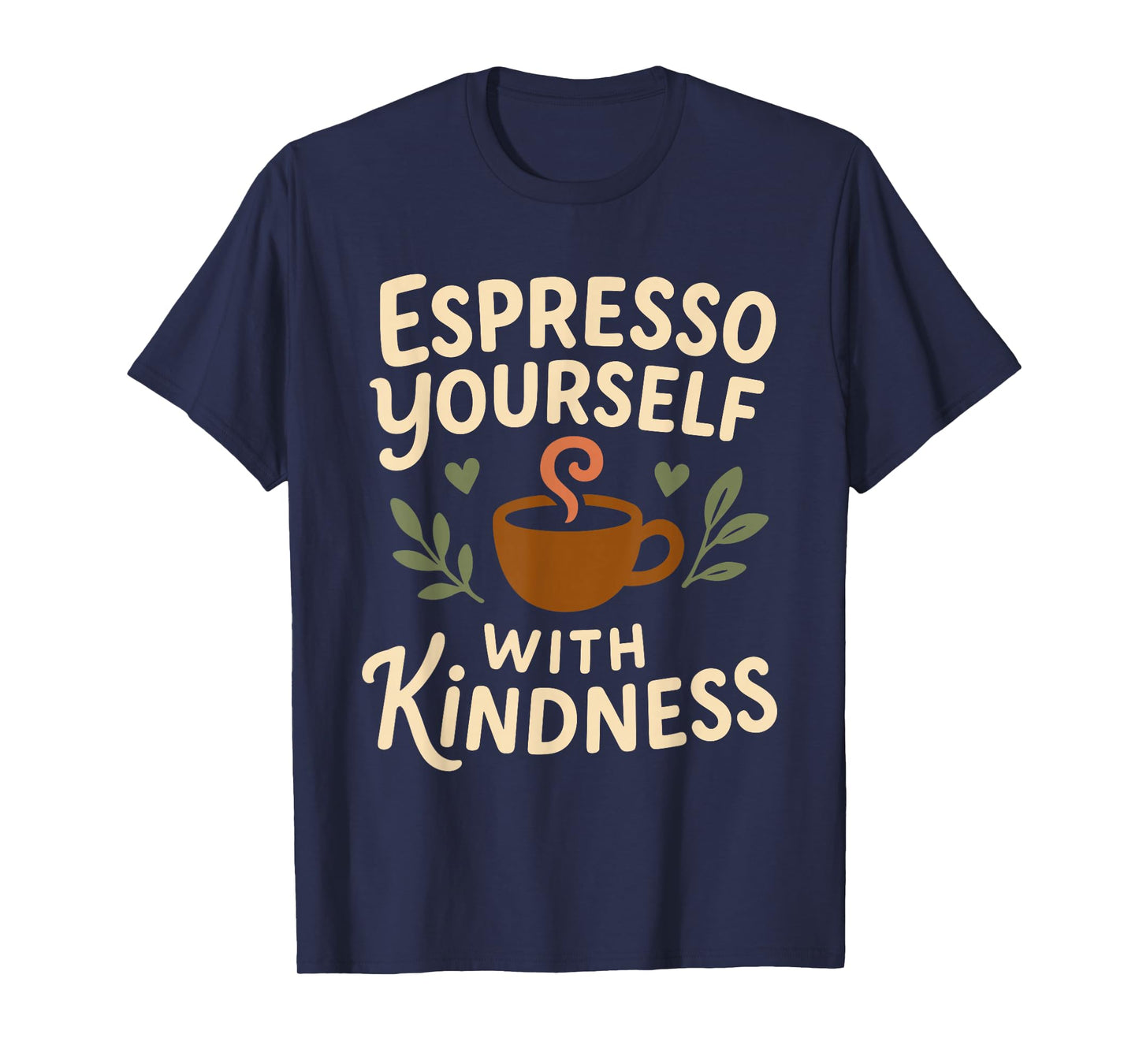 Coffee Lover Kindness Club Positive Message Caffeine Graphic T-Shirt