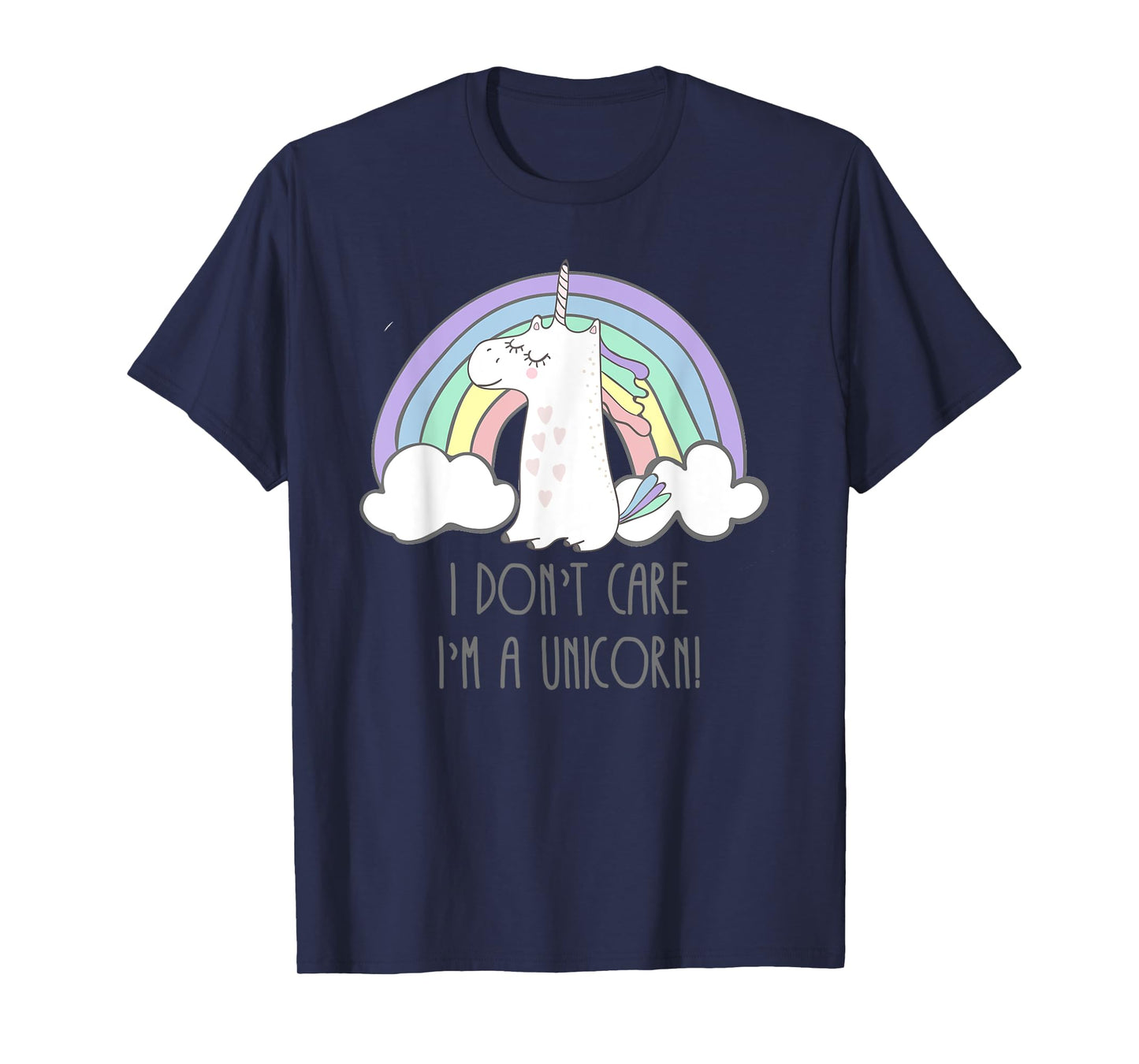 I Dont Care I'm A Unicorn T-shirt T-Shirt