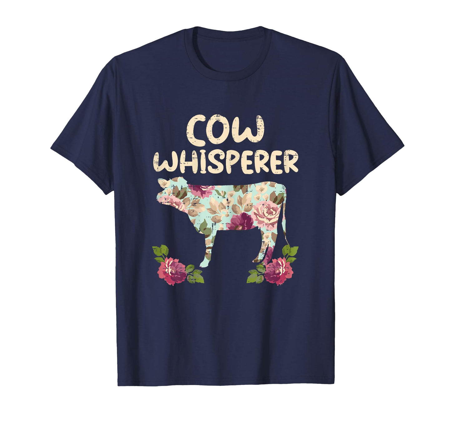 Cow Whisperer Flower Funny Farming Farm Animal Farmer Gift T-Shirt