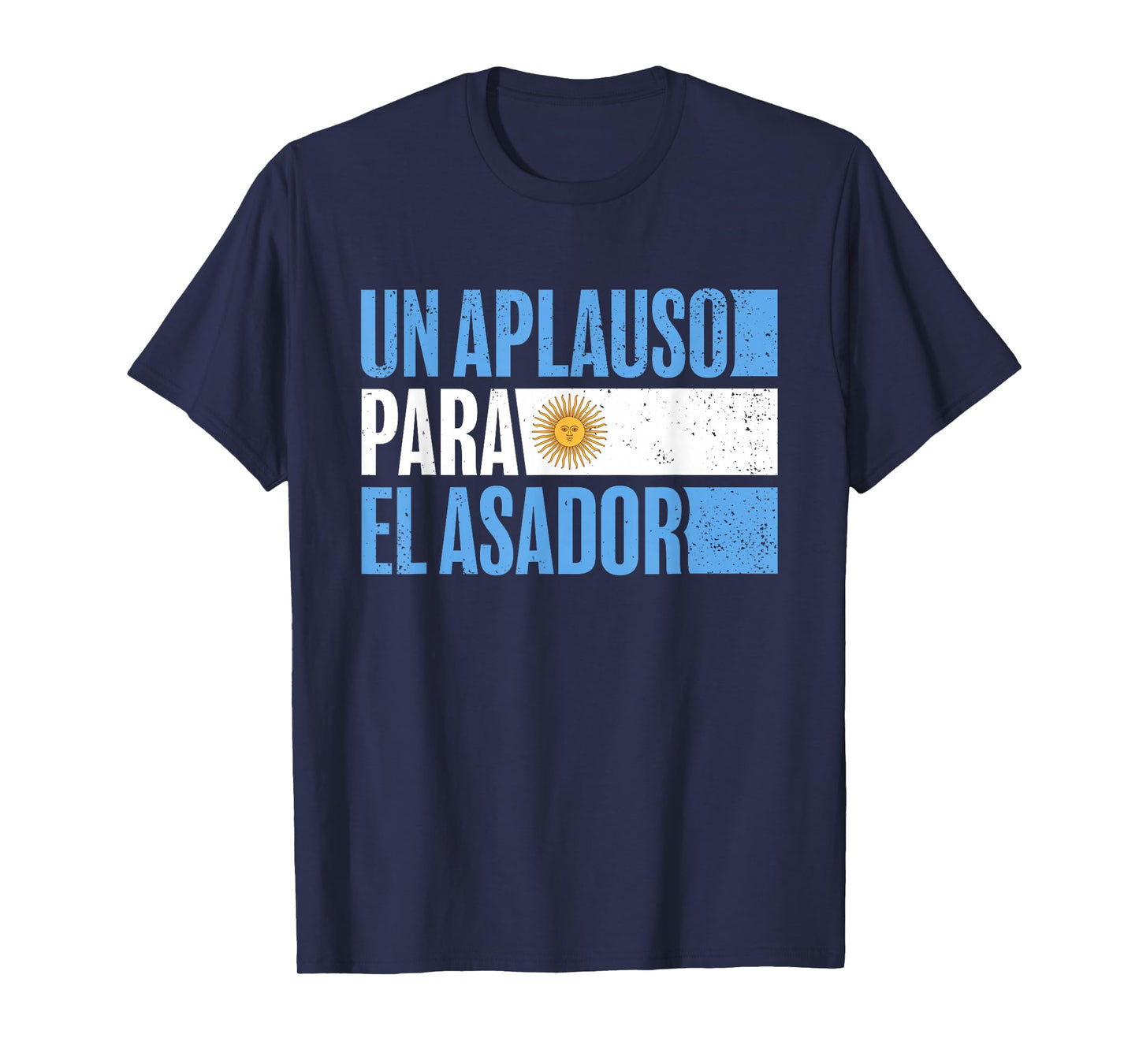 Argentinian Asador Argentine Flag Un Aplauso Para El Asador T-Shirt