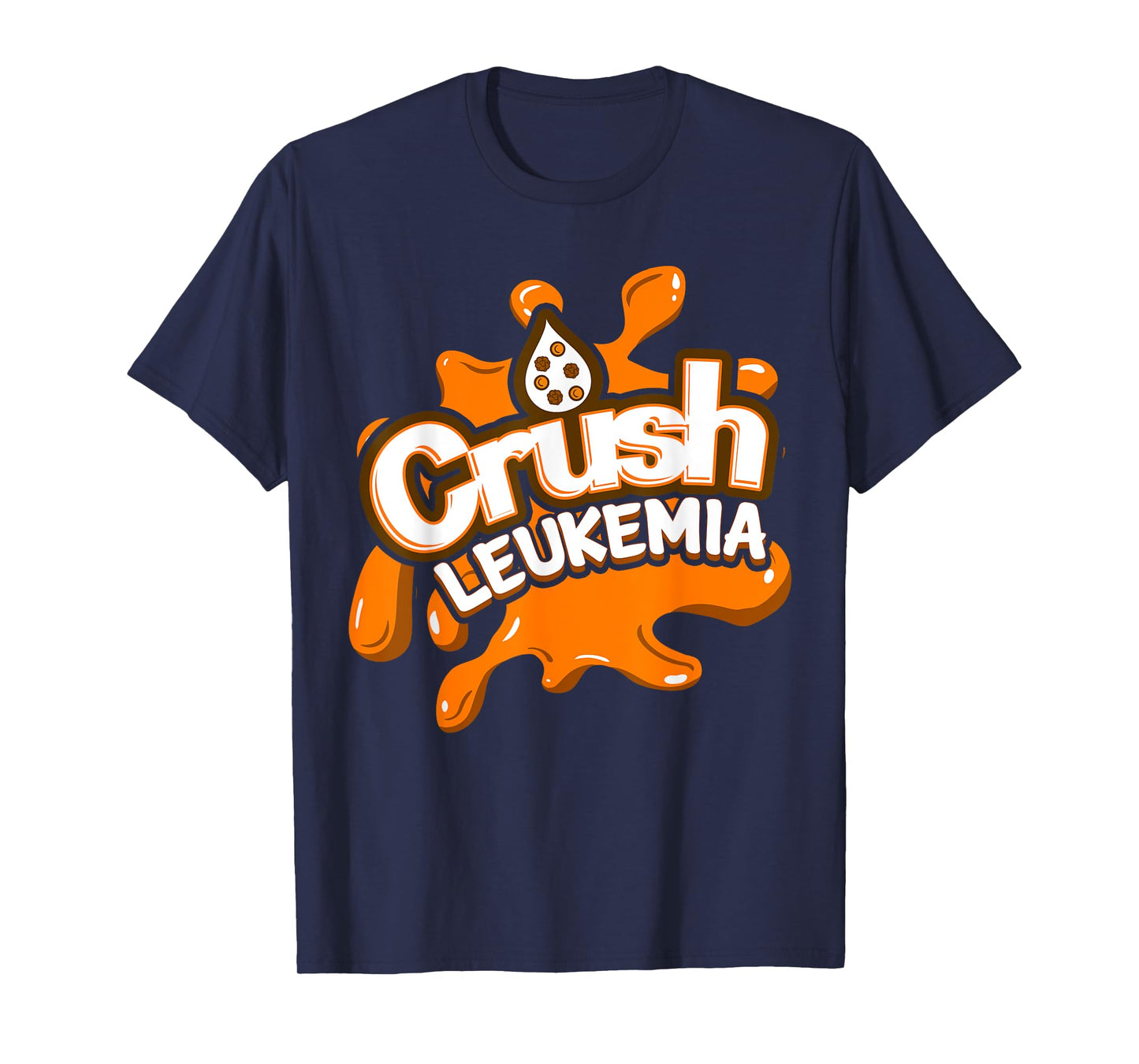 Crush Leukemia Awareness Cure Blood Cancer Fighter Gift Idea T-Shirt
