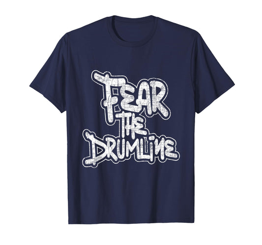 Fear The Drumline - Snare Drum Percussionist Drumming Lover T-Shirt