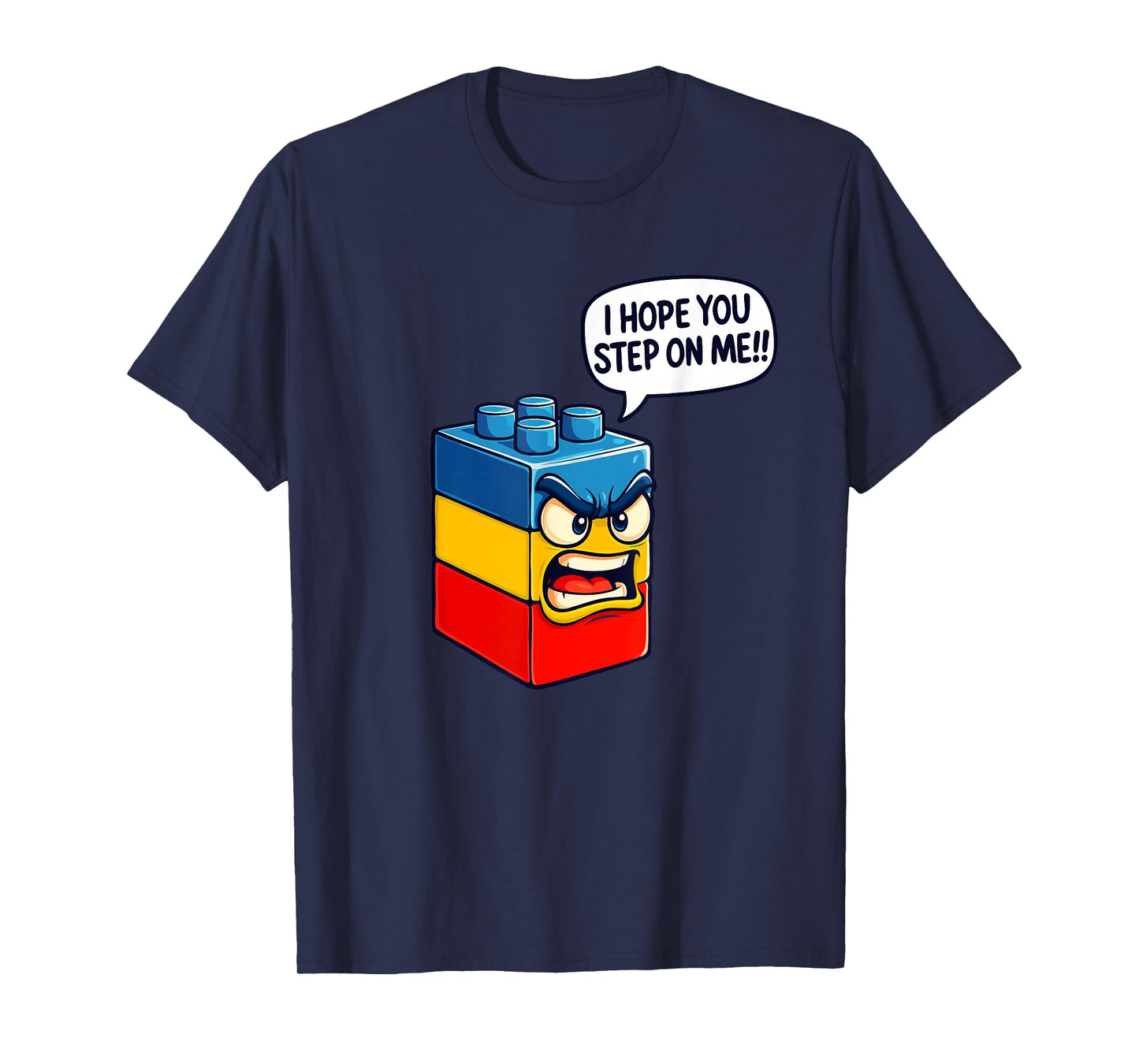 I Hope You Step On Me - Brick Builder Block Building T-Shirt