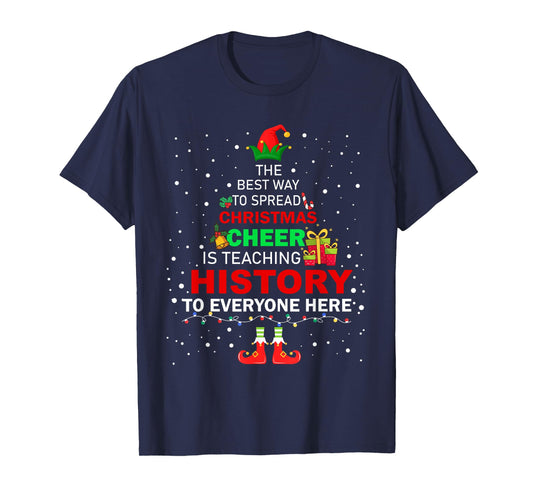 The Best Way To Spread Christmas Cheer Is Teaching History T-Shirt