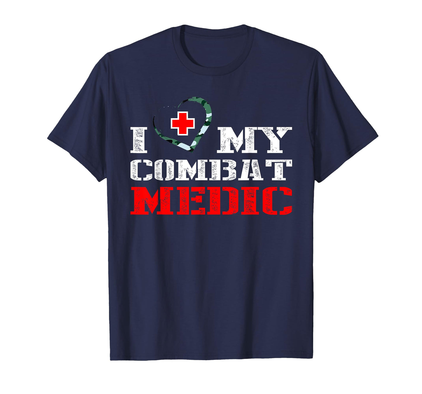Combat Medic tshirt - I Love My Military Medical Gift Shirt T-Shirt