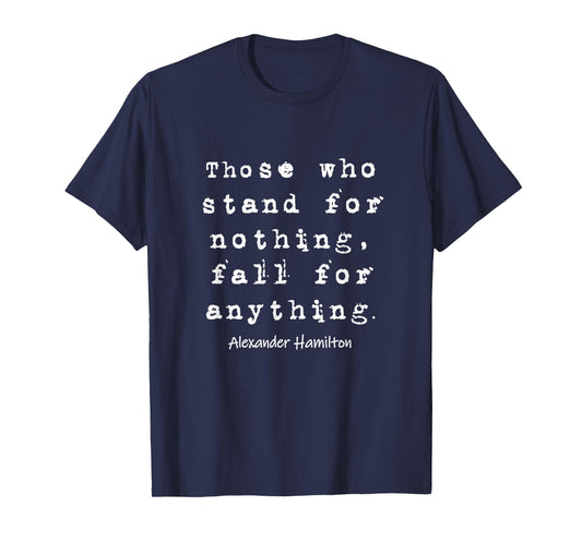 Alexander Hamilton - Famous Inspirational Quote Design T-Shirt